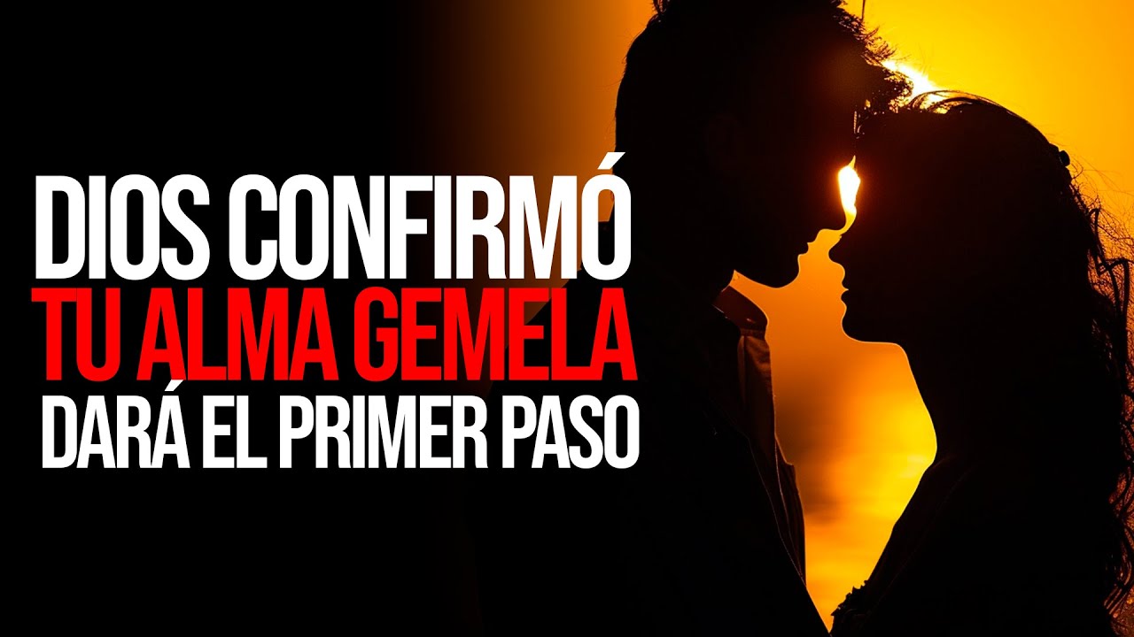 ✨ Dios Está Diciendo: Tu Alma Gemela Dará el Primer Paso - Observa Estas Confirmaciones