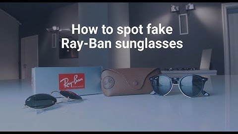 How can you tell a fake pair of Ray-Ban sunglasses from an original one