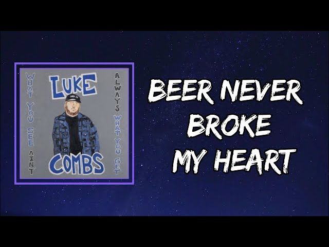 Luke Combs - Beer Never Broke My Heart (Lyrics)