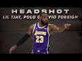 LeBron James Mix - &quot;Headshot&quot; - Polo g, Fivio Foreign, Lil Tjay