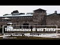 Testimonianza di una Scelta - Ennio Trivellin, deportatato a Mauthausen (byAM&GP)