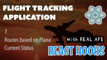 7 - UI Routing based on Status - Flight Tracking Application - React Hooks - Learn Computer Science