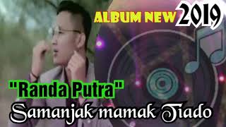 Album New2019_'Randa Putra _' Samanjak Mamak Tiado
