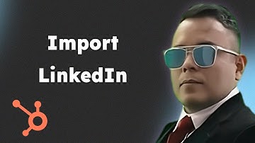 How to Import LinkedIn Contacts to HubSpot 2025