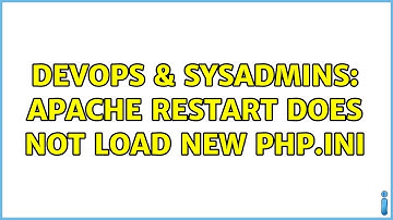 DevOps & SysAdmins: Apache restart does not load new php.ini (2 Solutions!!)