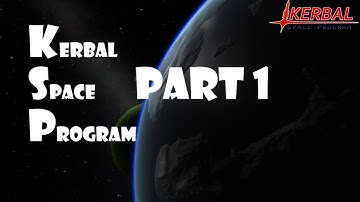 Kerbal Space Program Part 1 First Launch