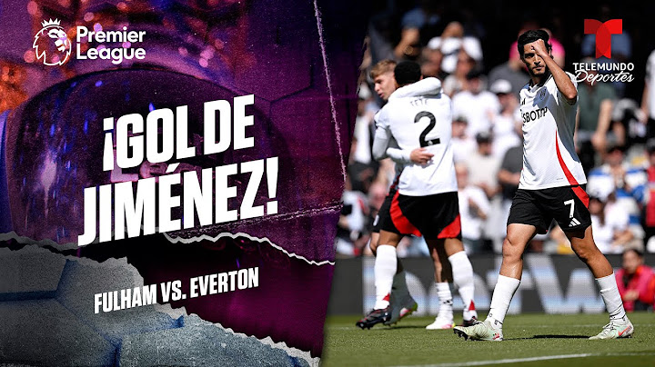 Golazo del mexicano Raúl Jiménez - Fulham vs. Everton | Premier League | Telemundo Deportes