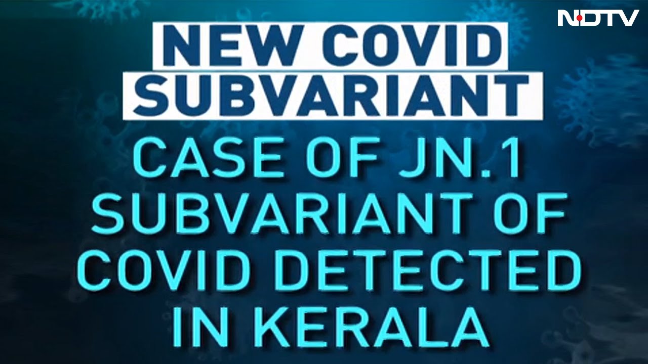 Covid Sub-Variant JN.1 Case Detected In 79-Year-Old Kerala Woman - YouTube