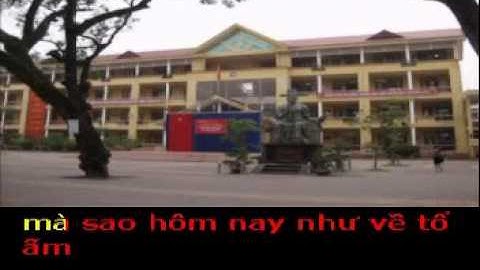 TRƯỜNG CẤP 3 NGÔ SĨ LIÊN --TP Bắc Giang và bài hát : VỀ THĂM TRƯỜNG XƯA