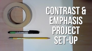 Contrast & Emphasis: Project Set-up