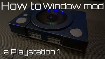How to Window Mod  the Playstation 1