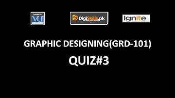GRD-101 - Graphic Designing Quiz# 3 Solution |Batch - 5| 2019 |DigiSkills|