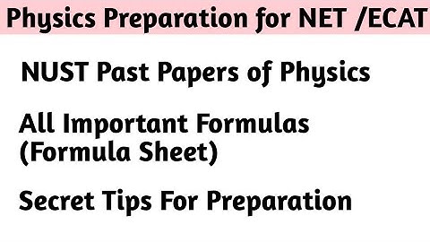 How to Prepare of Physics For NET/ECAT || Secret Tips for Physics Preparation || NUST Past Papers
