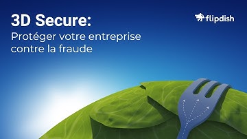 3D Secure: Protéger votre entreprise contre la fraude - Flipdish Tutoriel