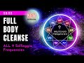 All 9 solfeggio frequencies full body aura cleanse unblock all 7 chakras ultimate healing music