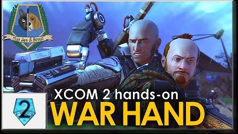 WAR HAND - XCOM 2 Hands-On Gameplay #1 with Beagle!