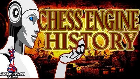 Chess Engines Part 1 - A History
