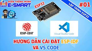 [#01] Lập trình ESP32 - Hướng dẫn cài đặt ESP-IDF và VS CODE