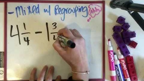 Subtracting Mixed Numbers w/ Regrouping