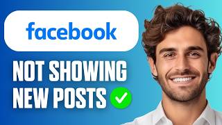 How To Fix Facebook Not Showing New Posts (Easy Guide 2026)