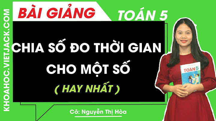 Bài tập nâng cao chia số đo thời gian năm 2024