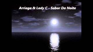 Arriaga & Lady C - Sabor Da Noite