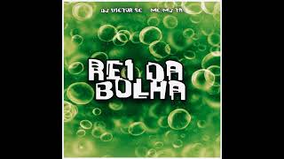 REI DA BOLHA - MC MJ TA (DJ VICTOR SC)