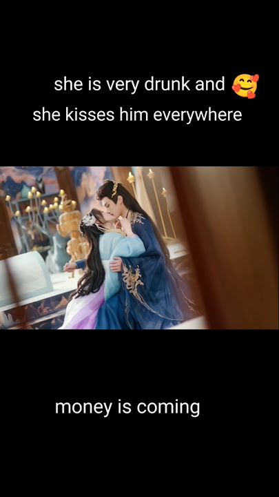 Money is Coming Chinese Drama Kisses Scene #cdrama #kissing #romance