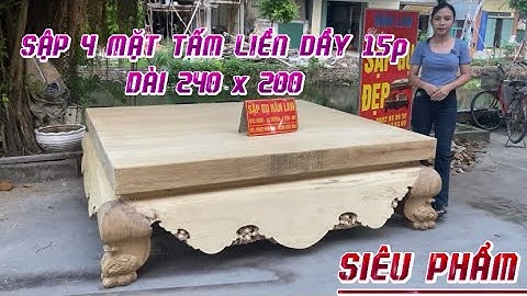 Siêu Phẩm Cực Khủng Sập 4 Mặt Tấm Liền Dầy 15p Liền Khối | Sập Gụ Đẹp Hân Lan #sapgu #sapgo