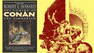 The Coming of Conan the Cimmerian by Robert E. Howard