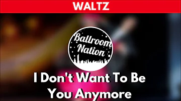 WALTZ music | I Don't Want To Be You Anymore