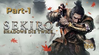 Sekiro - Shadows Die Twice | Hindi - Part 1