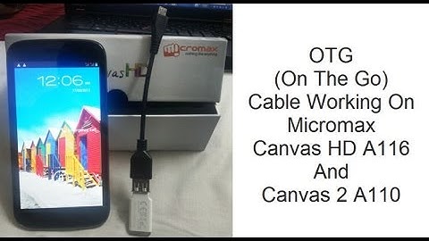 OTG Cable Working On Micromax Canvas HD A116 And Canvas 2 A110- Video Demonstration
