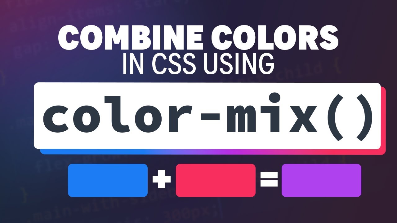 A deep dive into CSS color-mix() 