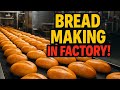 Amazing Bread making process