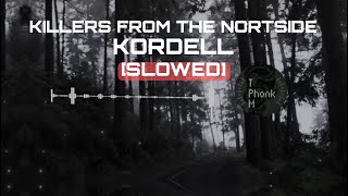 KILLERS FROM THE NORTSIDE  - KORDHELL [SLOWED] Resimi