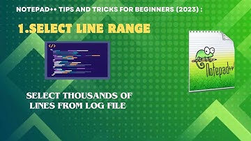 Notepad++ Tips and Tricks for Beginners (2023)  : Select Thousands  of Lines from  Log File