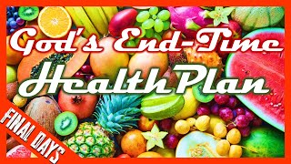 Gods Health Plan for the Final Days