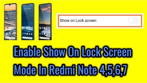 How to enable show on lock screen mode in redmi note 4,5,6,7.