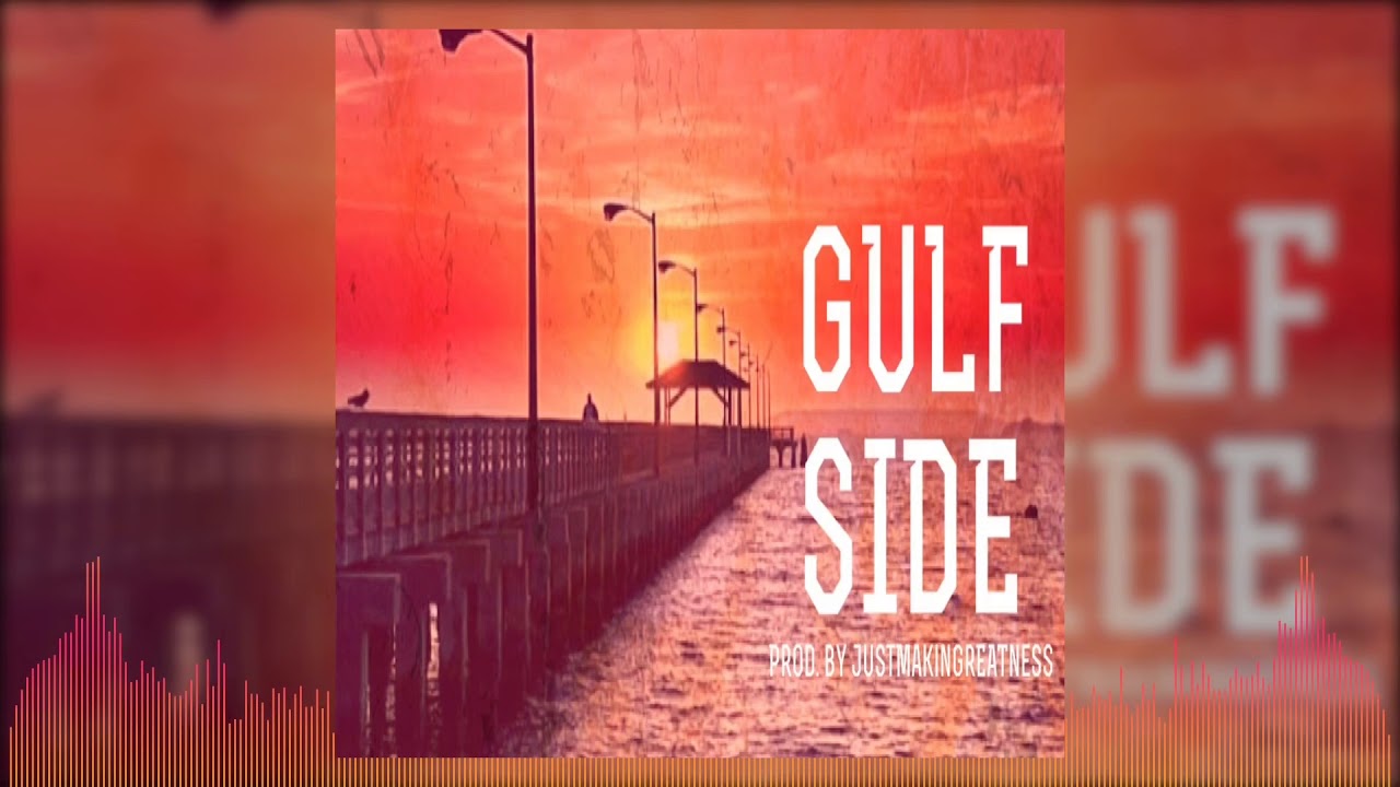 Gulf Side 1 (Prod. By JustMakinGrEATness)
