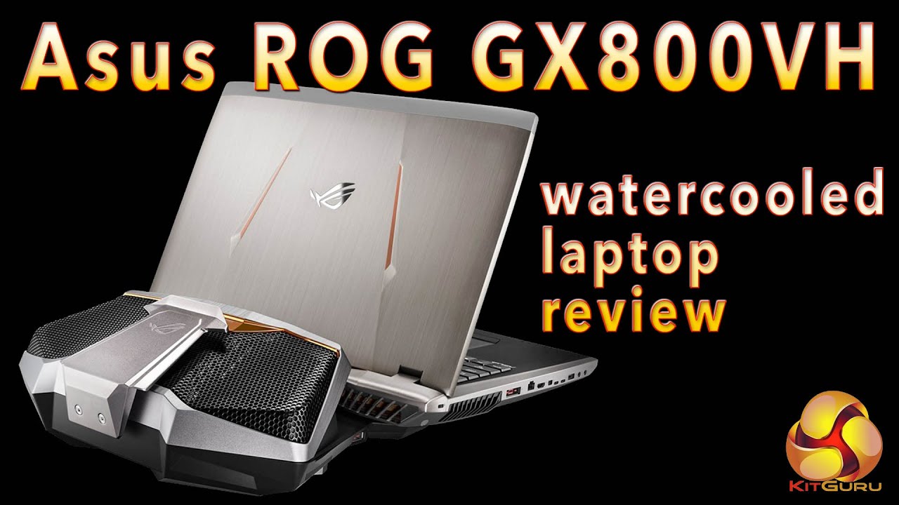 Asus ROG GX700VO Watercooled Laptop Review 