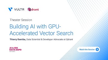 Building AI-With GPU-accelerated Vector Search