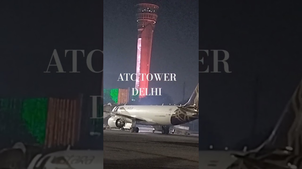 ATC TOWER 🗼 DELHI — Airport AirPlane Look YouTube video