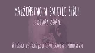 Małżeństwo w świetle Biblii - Grzegorz Boboryk