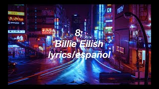 Billie Eilish - 8 // lyrics // español