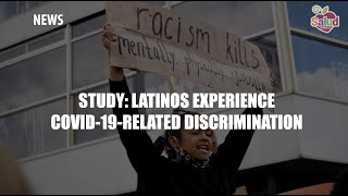 Study: Latinos & AAPI Experience COVID-19 Discrimination