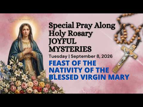 Special Rosary 🙏🏼 Joyful Mysteries | NATIVITY OF THE BLESSED VIRGIN MARY ✨ Tuesday September 8, 2026