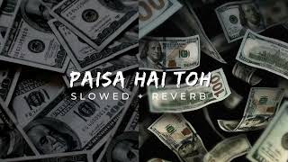 Paisa Hai To Slowed + Reverb Sachin-Jigar, Vishal Dadlani, Mellow D Astounding Beats