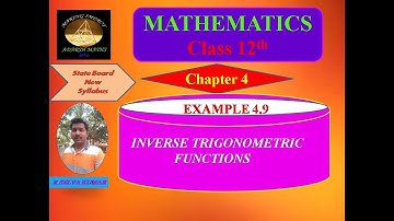 12th Maths Chapter4 –INVERSE TRIGONOMETRIC FUNCTIONS -Example 4.9