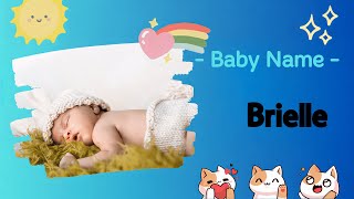 BRIELLE | Brielle name meaning | Girl Name Meaning | Woman of God, exalted one (2026)